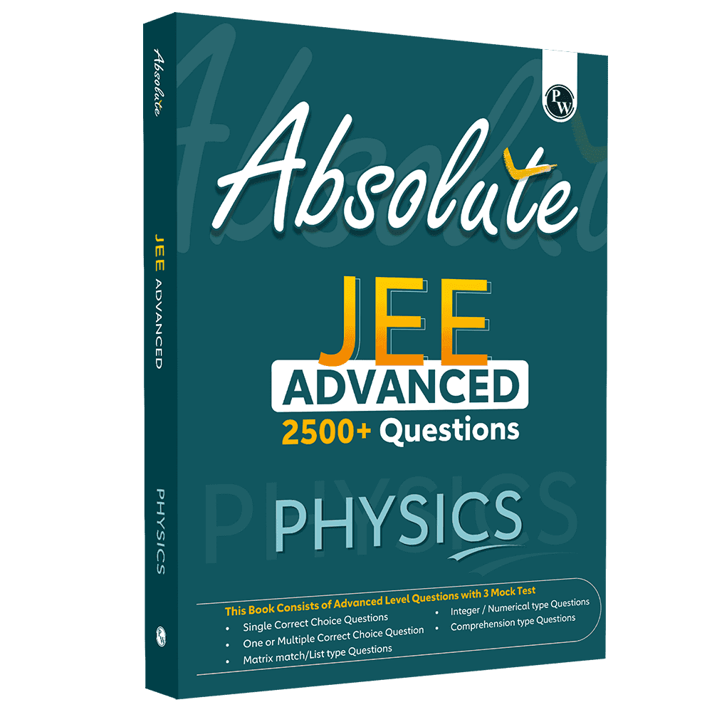 Absolute JEE Advanced Physics 2500+ Questions with Formula Sheet Latest Solved Paper and 3 Mock Tests | Covering All JEE Advanced Question Typology
