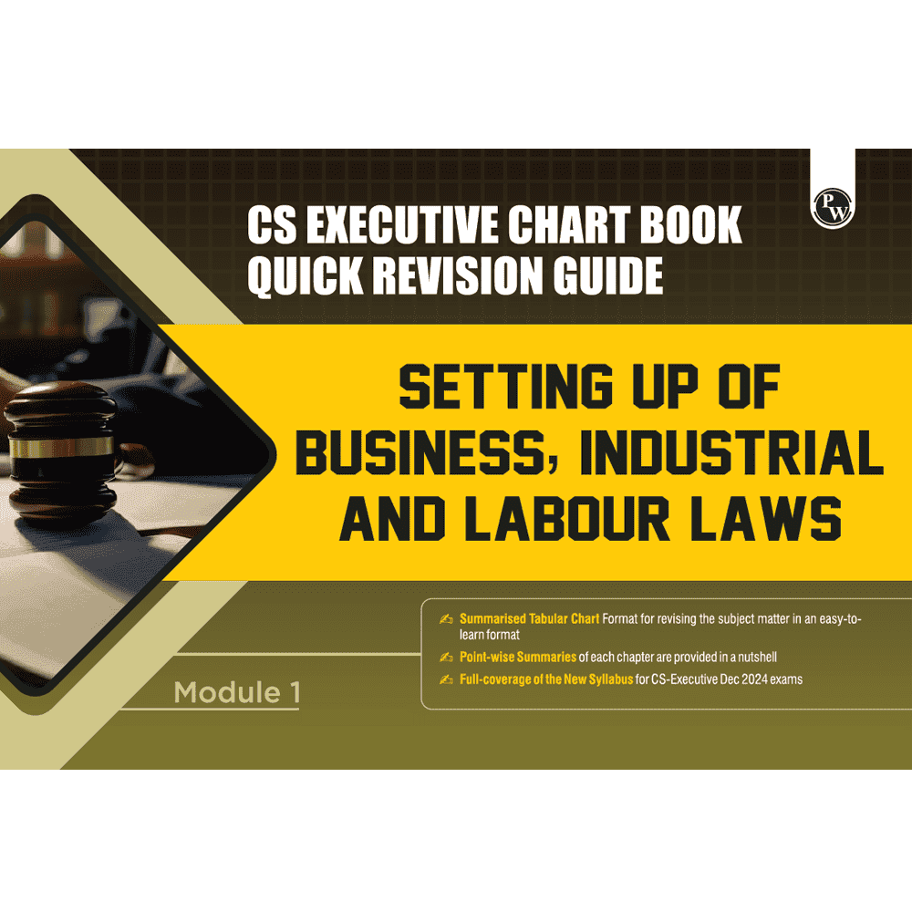 CS Executive Chart Books Quick Revision Guide Setting Up of Business, Industrial & Labour Laws (Module 1)