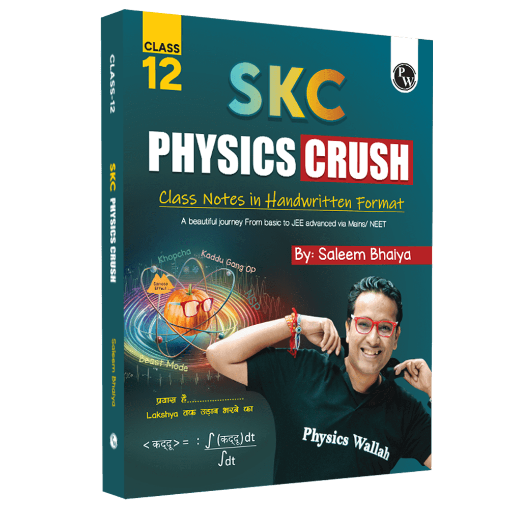 SKC Physics Crush Class 12 Handwritten Format Notes By Saleem Sir For JEE and NEET Exams | A Beautiful Journey From Basic to JEE Advanced via JEE/ NEET