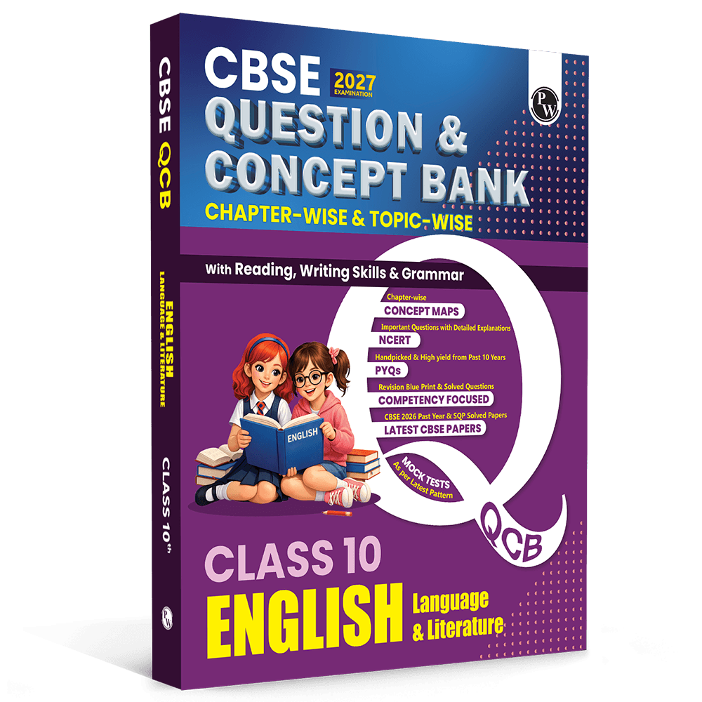 PW CBSE Question & Concept Bank (QCB) Class 10 English Language & Literature Chapter-wise and Topic-wise Solved Questions For 2027 Board Exams with 50% Competency Based Question
