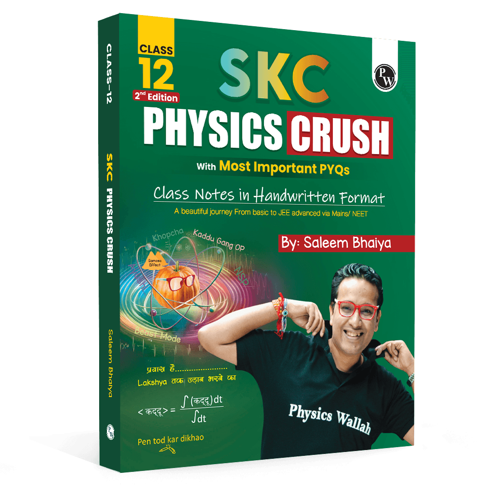 SKC Physics Crush Class 12 Handwritten Format Notes By Saleem Sir For JEE and NEET Exams (Hinglish Edition) | From Basic to JEE Advanced via JEE/ NEET