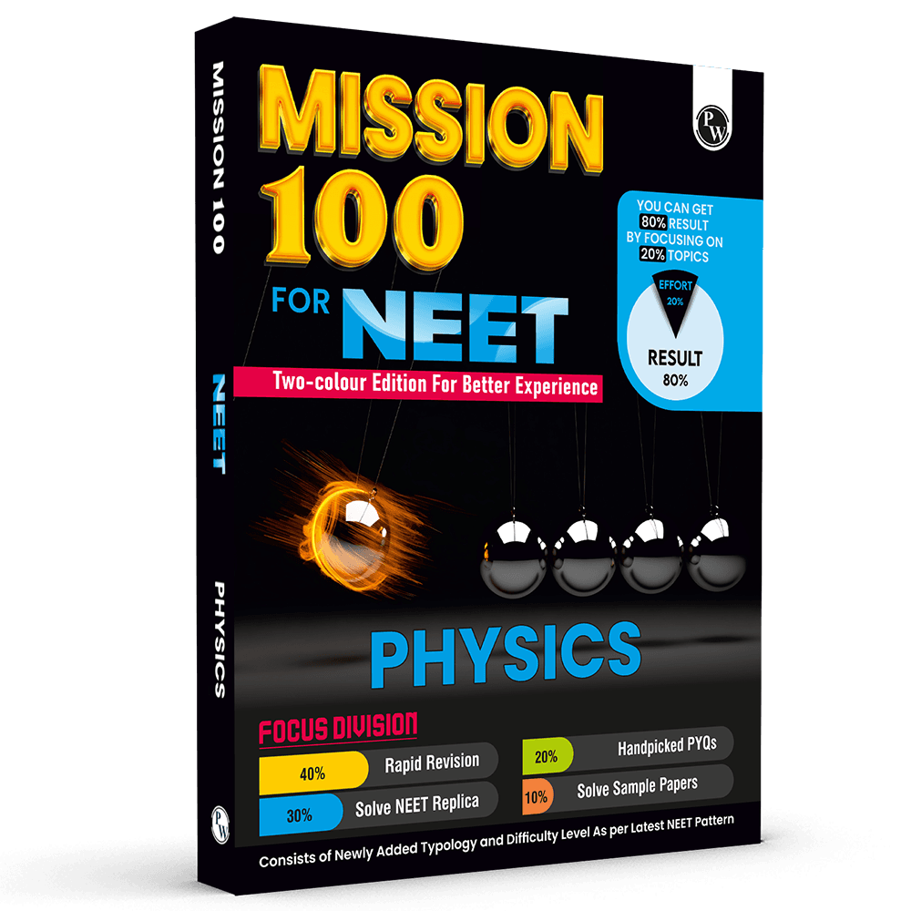 PW Mission 100 Physics Book For NEET UG 2026 Exams | Chapterwise Revision & Practice Based on 80-20 Rule with Sample Papers and Handpicked Past Year Questions (PYQ)