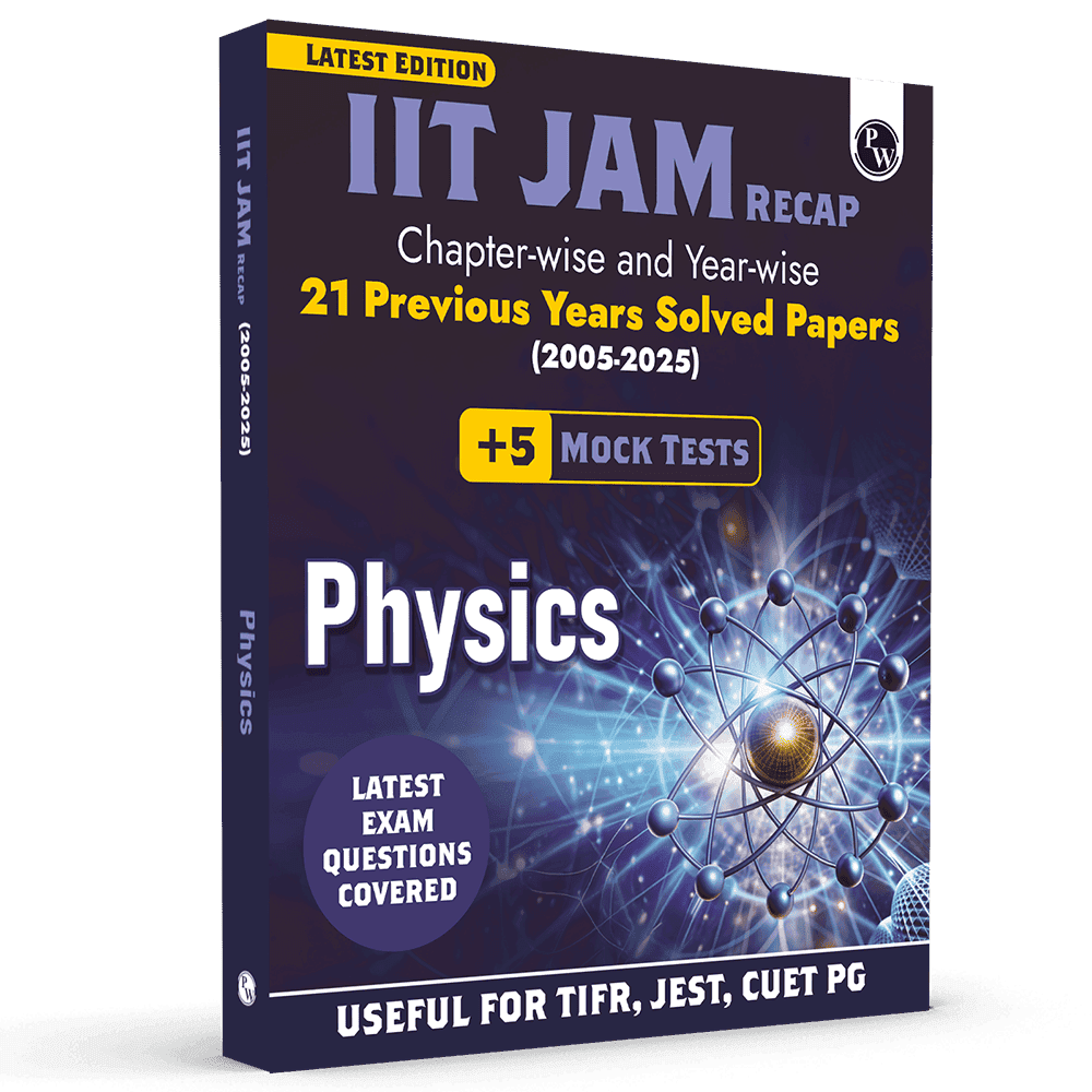 IIT JAM Recap 21 Years Physics PYQ Chapterwise & Yearwise Previous Year Solved Papers (2025-2005) with 5 Mock Tests l Latest Exam Questions Covered