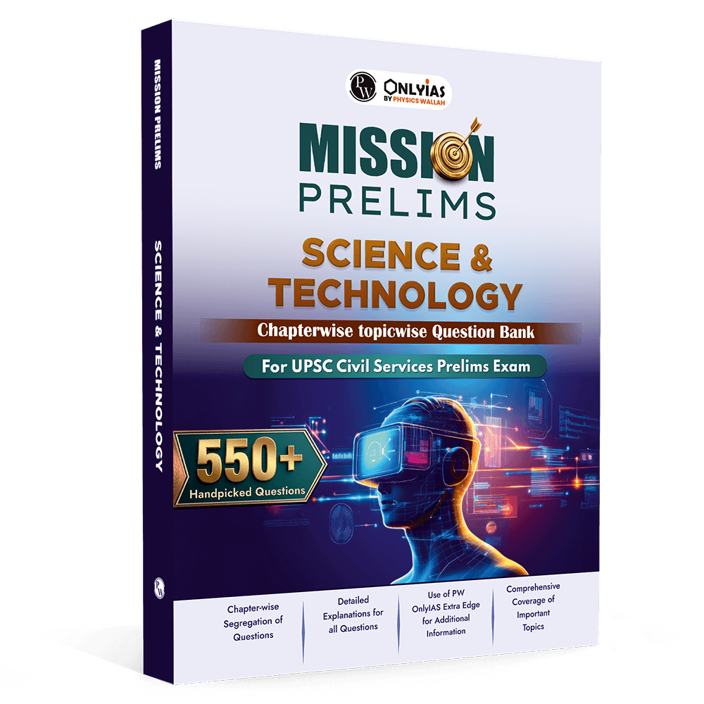 PW UPSC Mission Prelims Science and Technology Question Bank Chapterwise Topicwise | 550+ Handpicked Questions & Important Topics Covered with Detailed Explanation