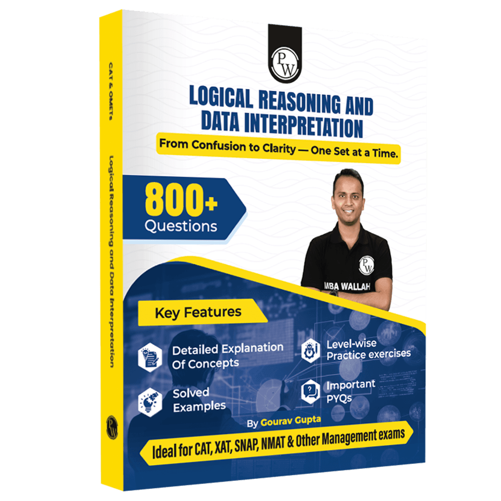 PW MBAWALLAH Logical Reasoning & Data Interpretation Book 800+ Practice Questions By Gourav Gupta with PYQs, Levelwise Exercises, Solved Examples | Ideal for CAT & OMETs