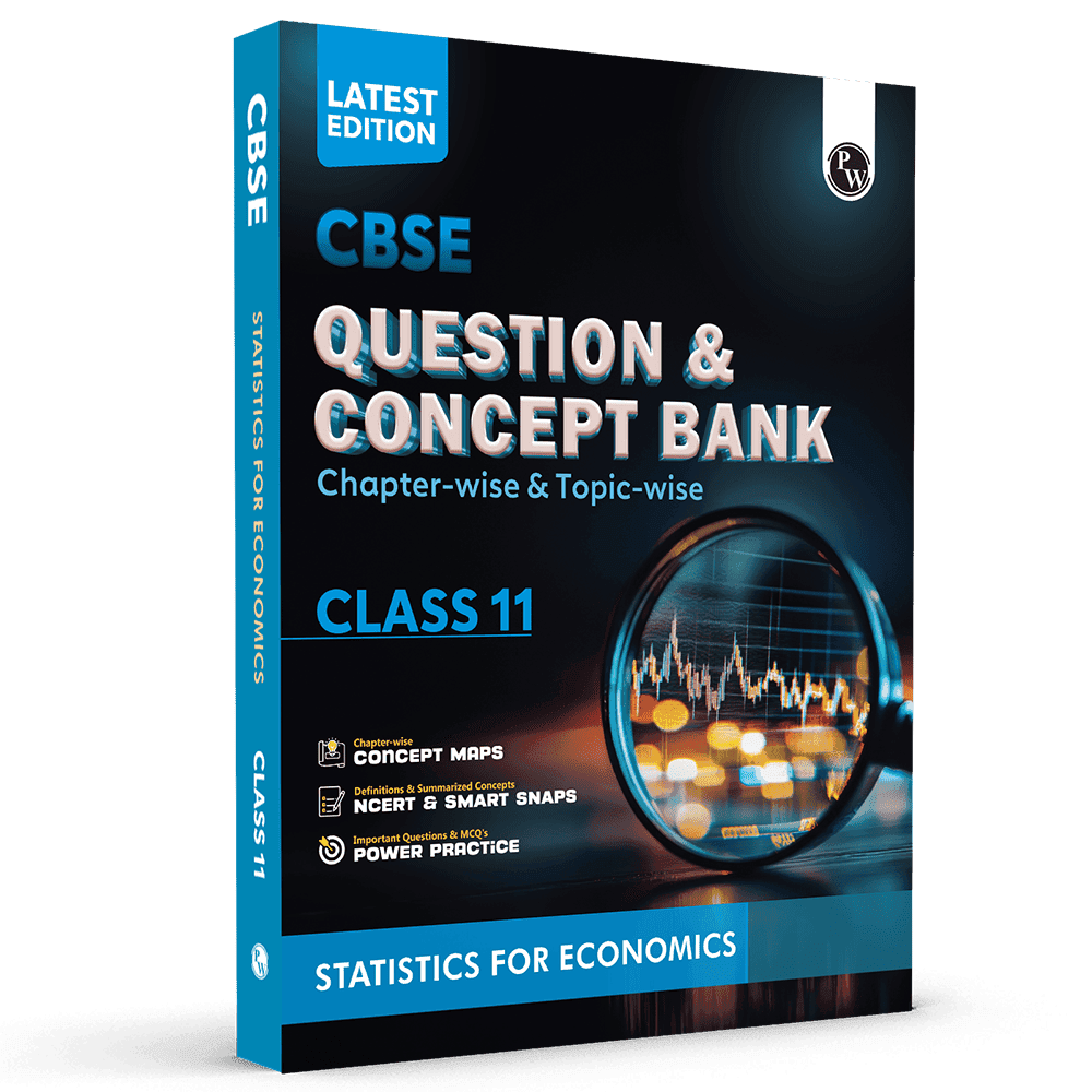PW CBSE Question & Concept Bank (QCB) Class 11 Statistics for Economics Chapter-wise and Topic-wise Solved Questions For 2026 Exams with Competency Based Question