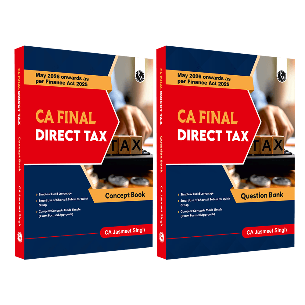 PW CA Final Direct Tax - Concept Book & Question Bank By CA Jasmeet Singh Combo Set of 2 Books | Applicable For November  2026 Attempt