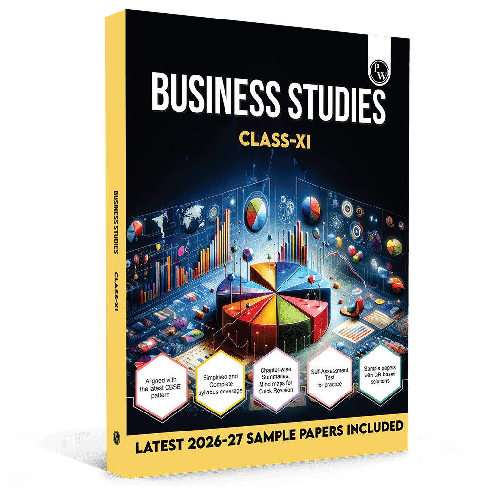 PW CBSE Class 11 Business Studies As Per Latest CBSE Pattern For 2026-27 Exams | Chapterwise Theory, Practice Questions with Detailed Explanation & Latest Sample Papers