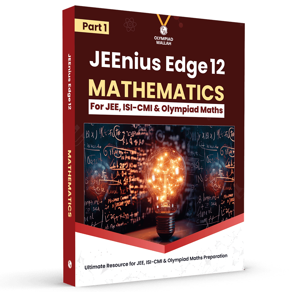Olympiad Wallah JEEnius Edge 12 Mathematics (Part 1) For 2026 | For JEE, ISI-CMI, IOQM, RMO & Maths Olympiad Exam | Logical & Analytical Problem Sets, JEE-Level Challenges