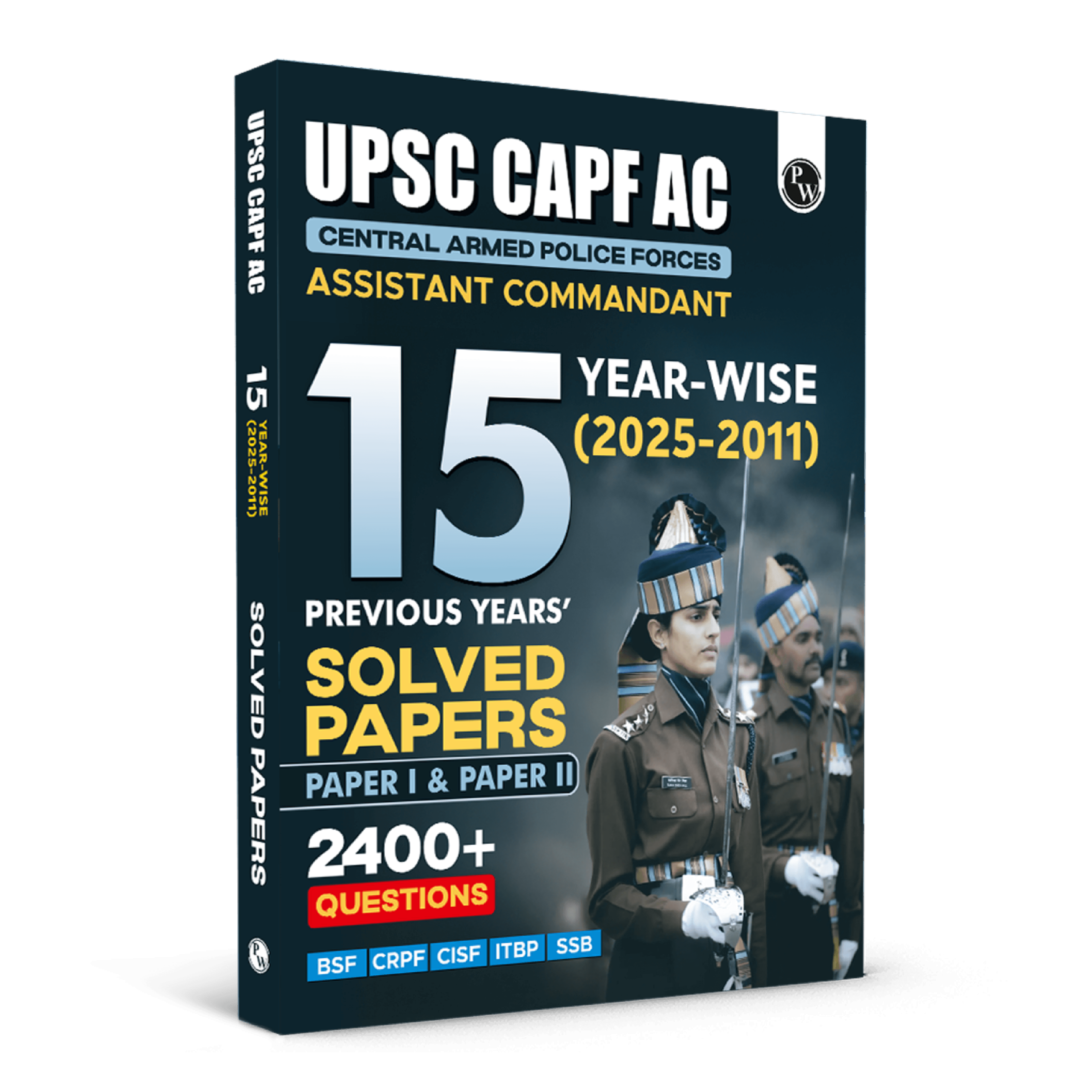 PW UPSC CAPF AC Central Armed Police Forces Assistant Commandant 15 Previous Year Solved Papers l & ll (2025-2011) PYQ | 2400+ Ques | General Studies & Descriptive Paper For Exams 2026