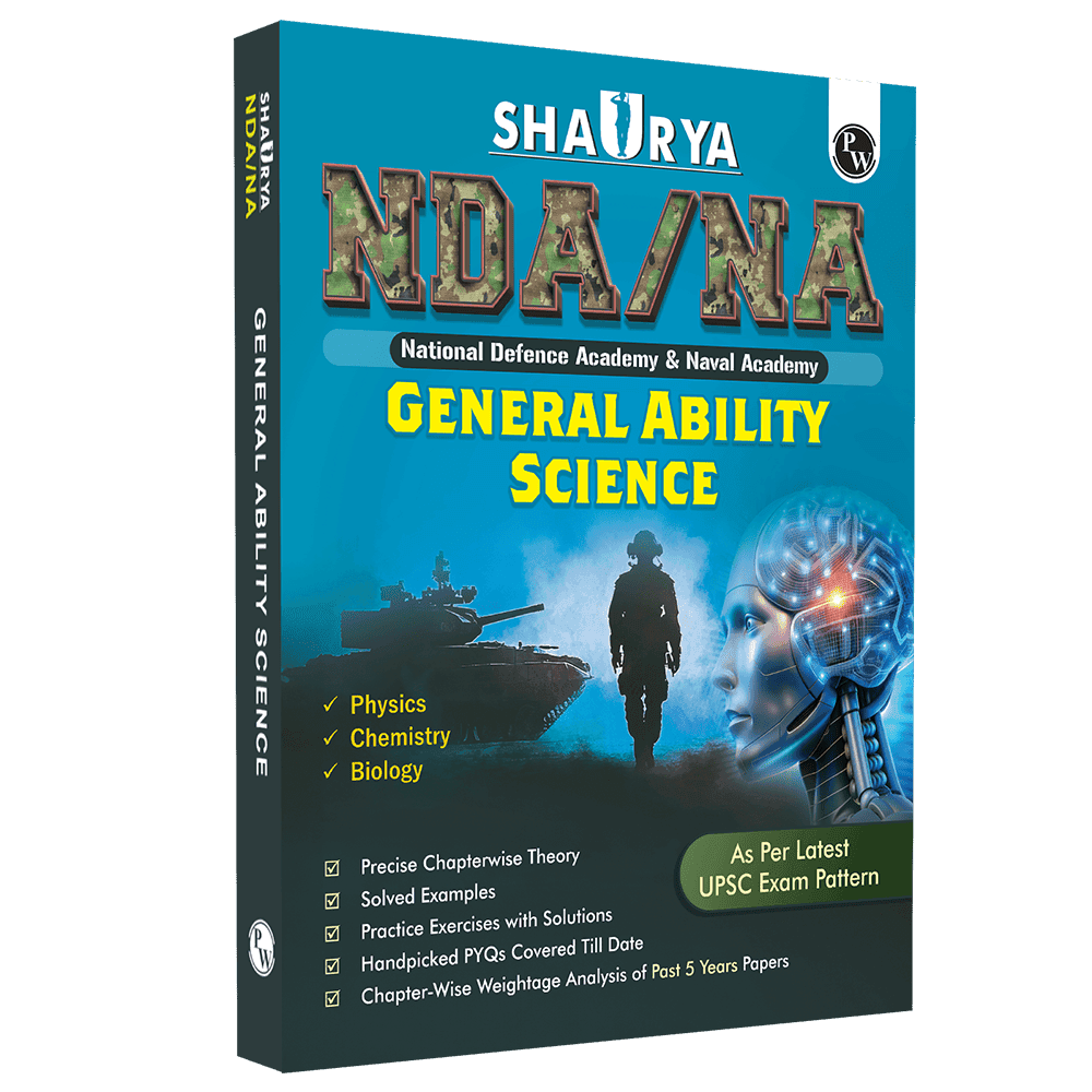 PW Shaurya NDA/NA General Ability Science Book with Latest 2025 Solved Paper | Physics, Chemistry, Biology For 2025-26 Exam