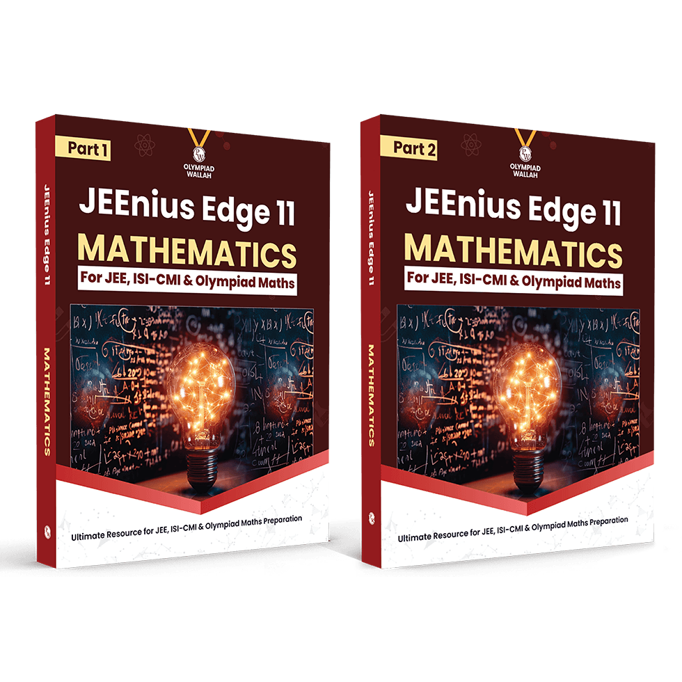  Olympiad Wallah JEEnius Edge 11 Mathematics (Part 1 & 2) For JEE, ISI-CMI & Olympiad Maths | Expert Crafted Content | Logical & Analytical Problem Sets
