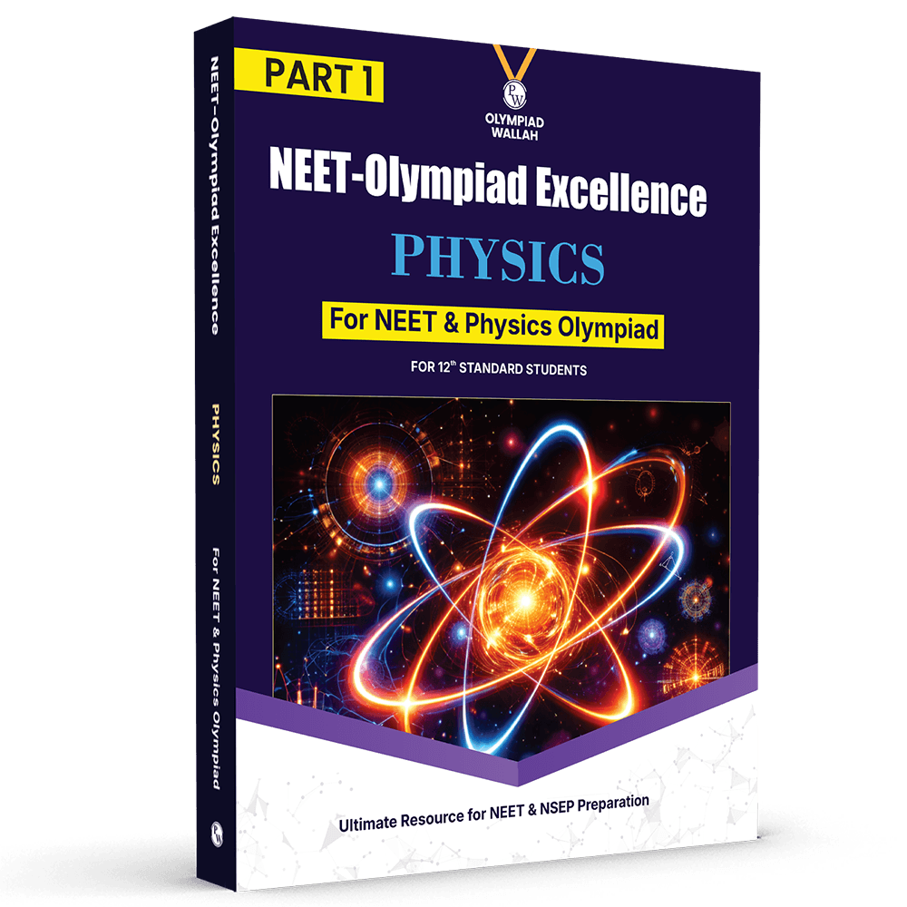 Olympiad Wallah NEET-Olympiad Excellence 12th Physics Part 1 For 2026 | For NSEP, NEET, INPhO & IPhO Exam | Expert Crafted Content | PYQ, Challenging Problems With Detailed Solutions