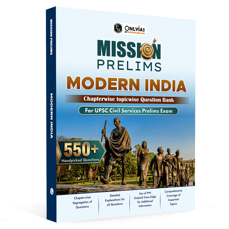 PW UPSC Mission Prelims Modern India Question Bank Chapterwise Topicwise | 550+ Handpicked Questions & Important Topics Covered with Detailed Explanation