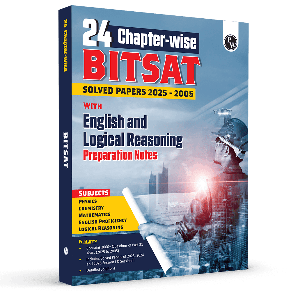 PW 24 Chapterwise BITSAT PYQ Previous Solved Papers (2025-2005) with English and Logical Reasoning Preparation Notes | 21 Years PYQs | Physics, Chemistry & Mathematics For 2026 Exams
