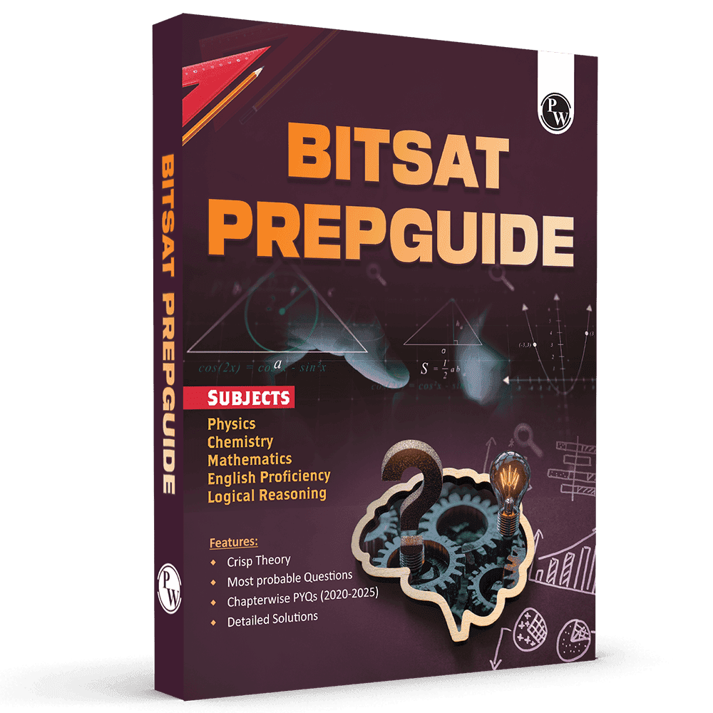 PW BITSAT Book - Prep Guide for 2026 Exam | Physics, Chemistry, Mathematics, English Proficiency & Logical Reasoning | Chapterwise PYQs (2025-2020), Crisp Theory, Most Probable Questions
