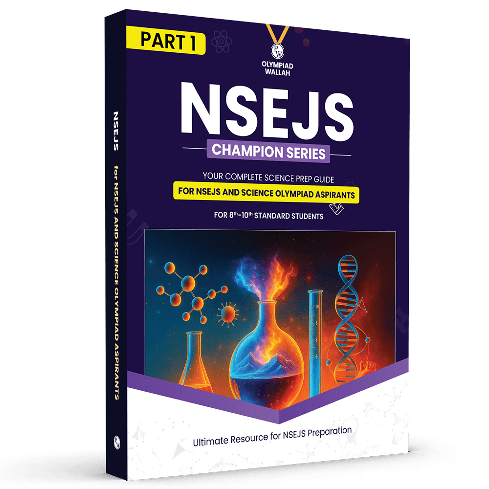 PW Olympiad Wallah NSEJS Class 8th-10th Science (Part 1) For 2026 | For NSEJS, INJSO, IJSO Exam | Expert Crafted Content | PYQ, Practice Questions, Detailed Solutions 