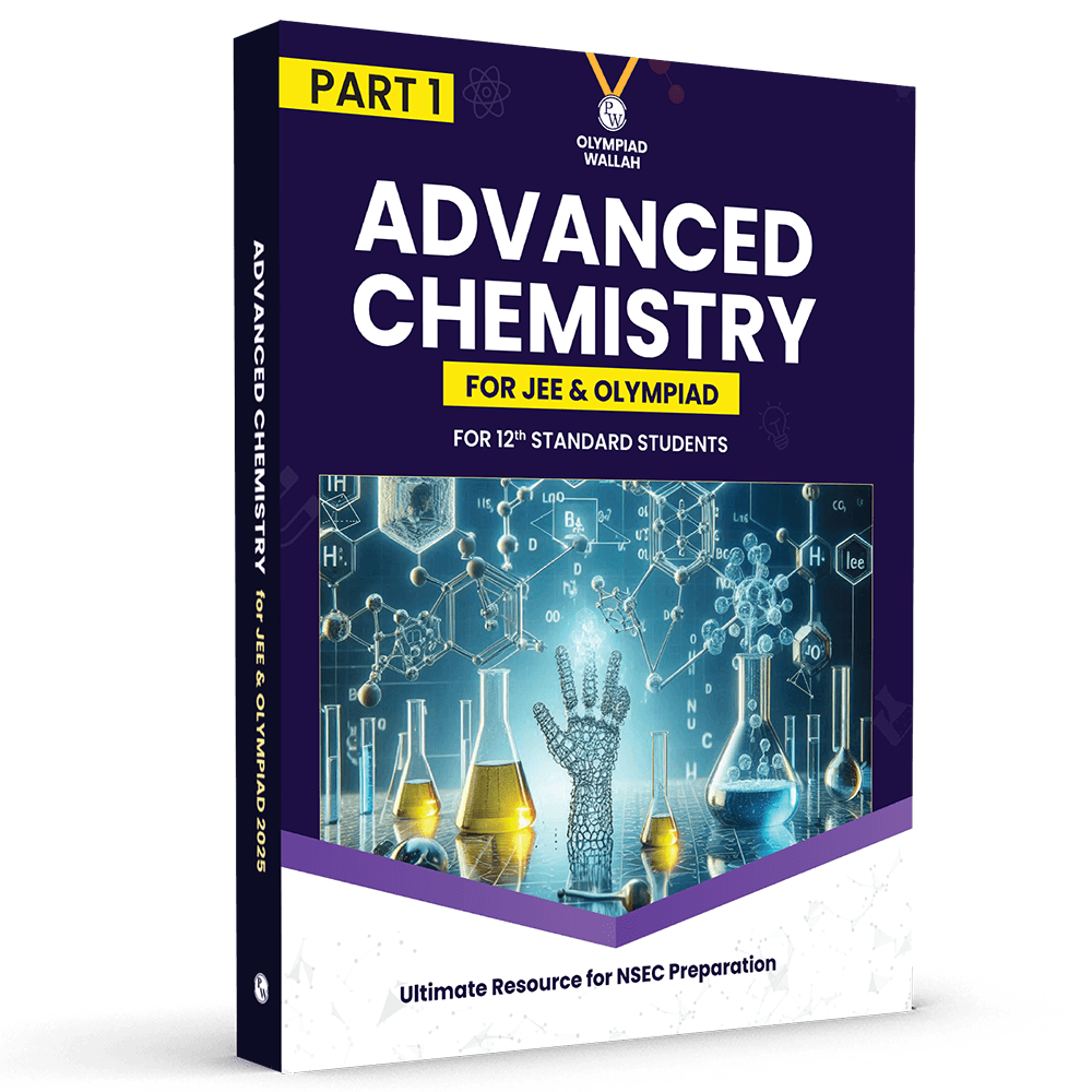 Olympiad Wallah NSEC Class 12 Advanced  Chemistry (Part 1) For 2026 | For NSEC, INChO & IChO Exam | Expert Crafted Content | PYQ, Practice Questions, Detailed Solutions