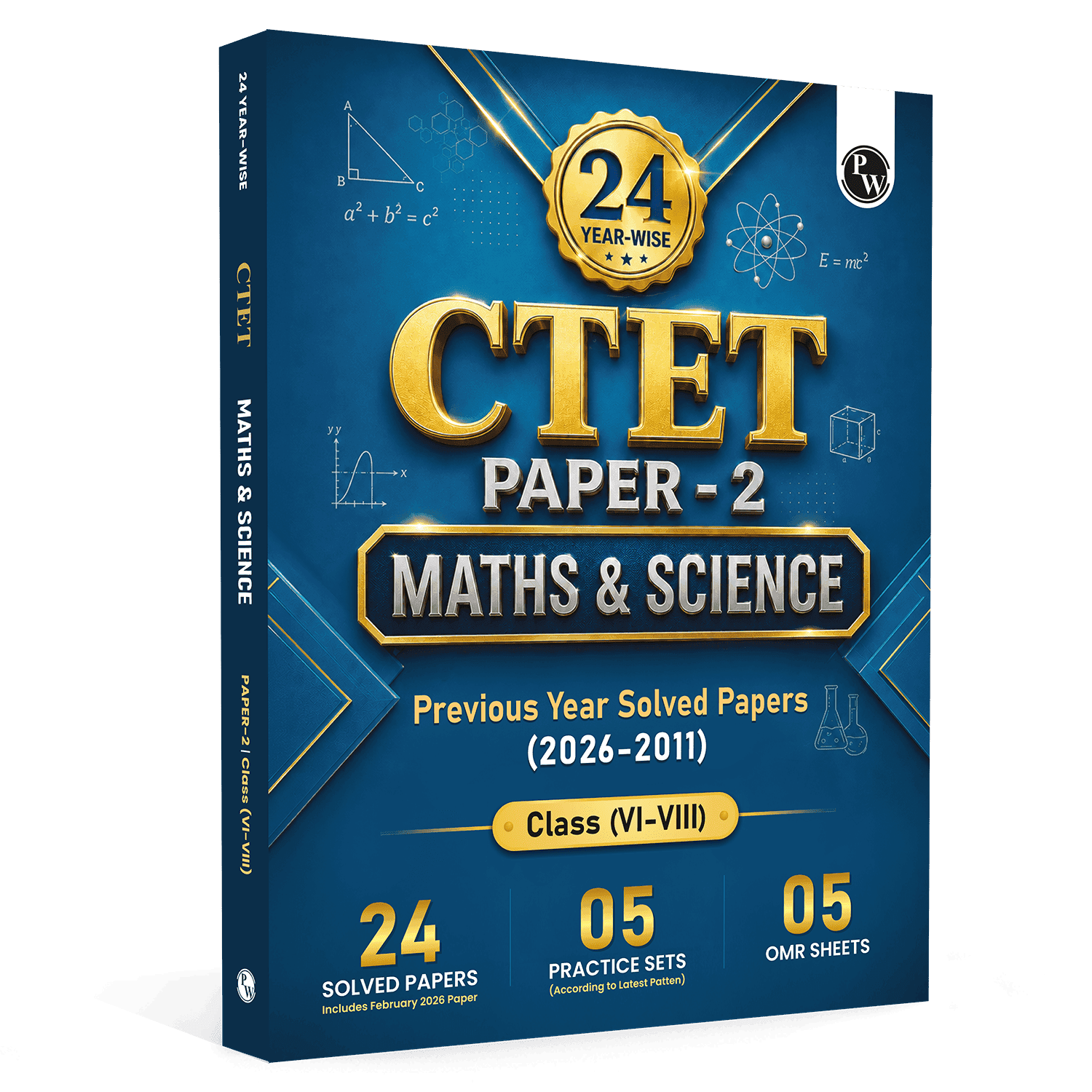 PW CTET Paper 2 Maths and Science PYQ Book | 24 Yearwise Previous Year Solved Papers PYQ (2026-2011) Class 6 - 8 For 2026 Exams | 5 Practice Sets and OMR Sheets | English Edition