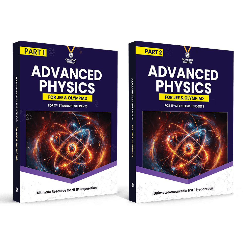  Olympiad Wallah NSEP Class 11 Advanced Physics (Part 1 & 2) For JEE & Olympiad 2026 | Detailed Explanations | Problems For Analytical Skills | Ideal For NSEP & Olympiad, INPhO & IPhO