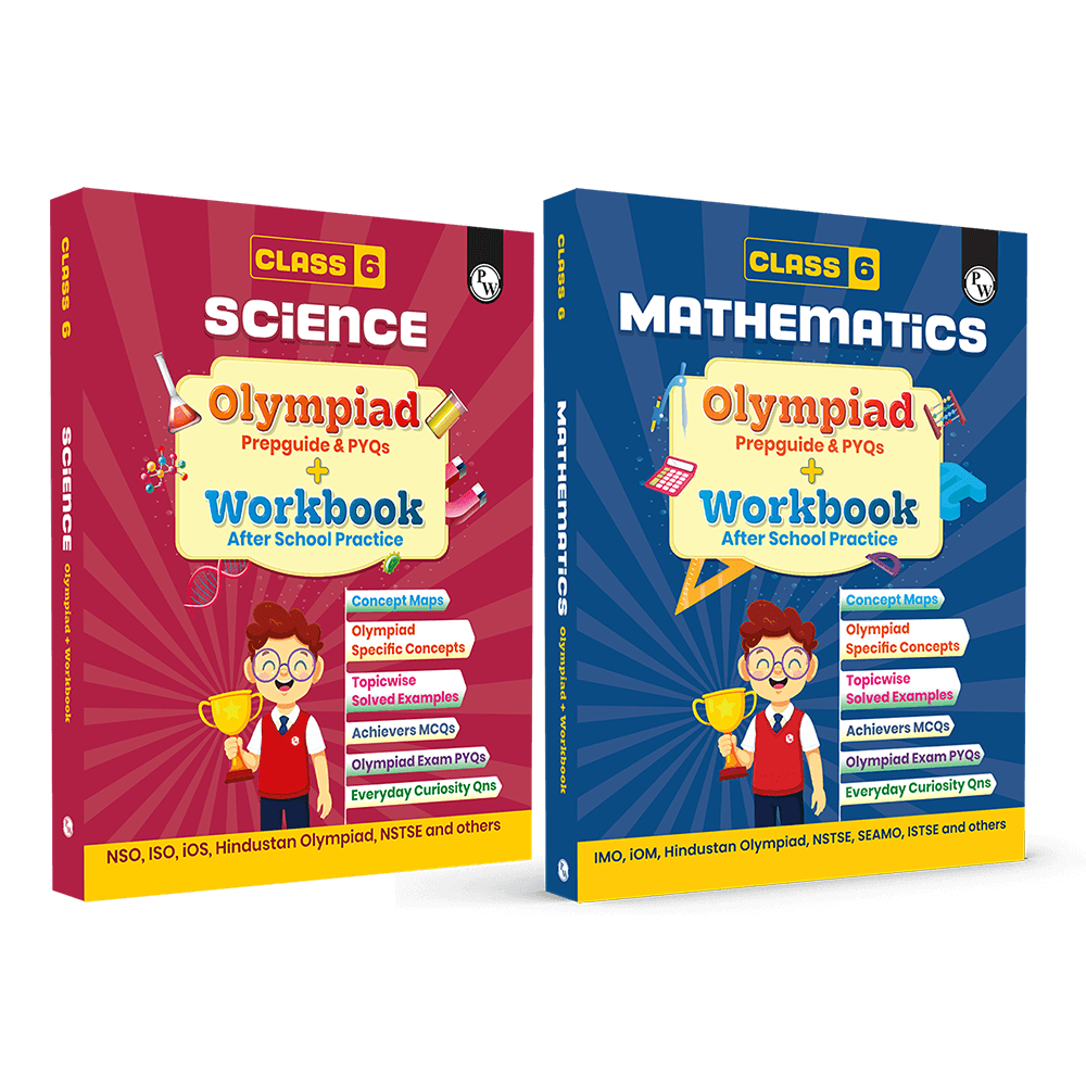 PW Olympiad Plus Workbook For Class 6 Science and Mathematics Prepguide & PYQs Combo Set of 2 Books | NSO, ISO, iOS, Hindustan Olympiad, NSTSE, IMO, iOM, SEAMO, ISTSE and Others