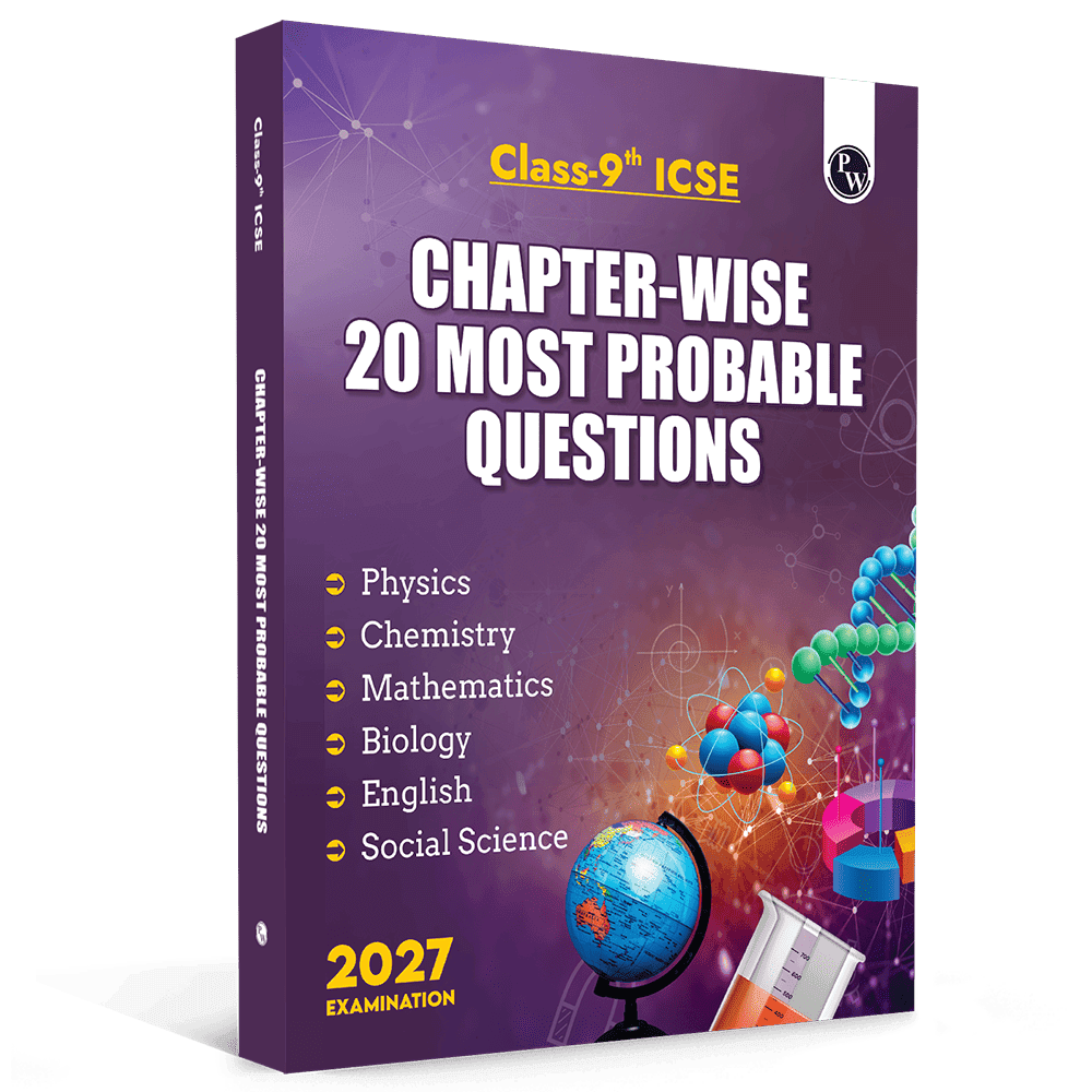 ICSE Class 9 Chapter-Wise 20 Most Probable Questions For 2027 Board Exams | Physics, Chemistry, Biology, Maths, English, & Social Science as Per Latest Syllabus
