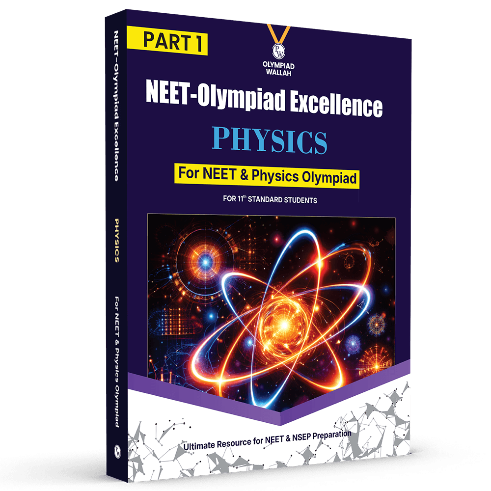 Olympiad Wallah NEET-Olympiad Excellence 11th Physics Part 1 For 2026 | For NSEP, NEET, INPhO & IPhO Exam | Expert Crafted Content | PYQ, Challenging Problems With Detailed Solutions
