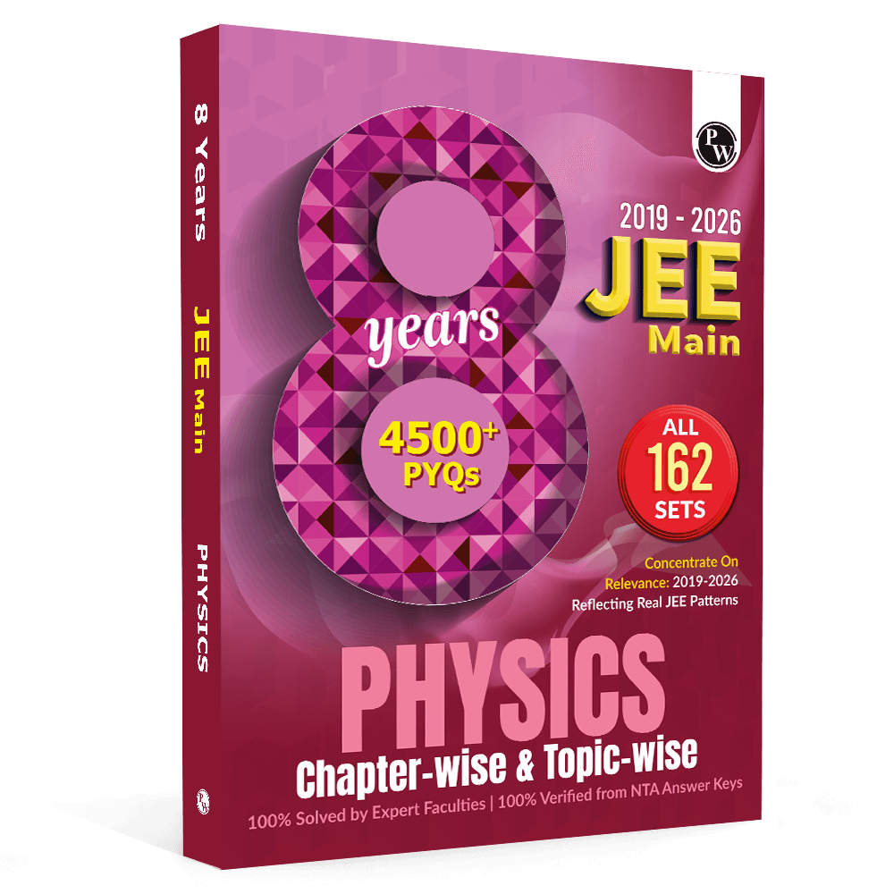  PW JEE Main 8 Years (2019 - 2026) PYQs Physics Chapterwise and Topicwise | All 162 Sets Previous Years Solved Papers For JEE Main 2027 Exams | Concentrate on Relevance