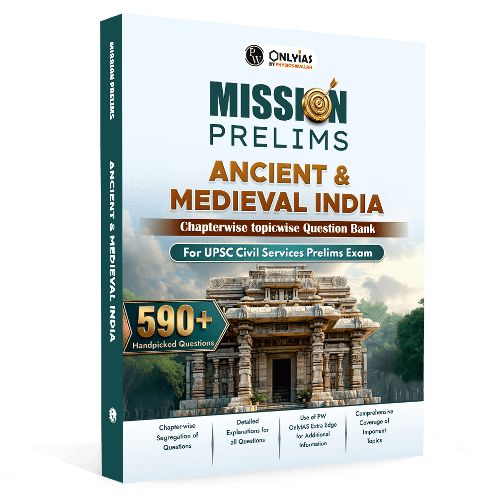PW UPSC Mission Prelims Ancient and Medieval India Question Bank Chapterwise Topicwise | 590+ Handpicked Questions & Important Topics Covered with Detailed Explanation
