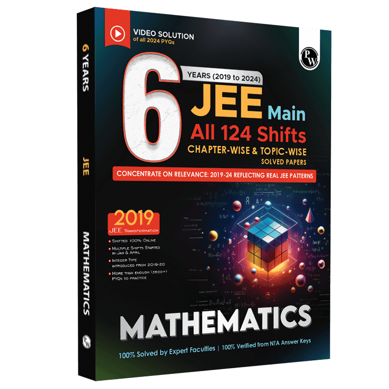 JEE Main 6 Years (2019-2024) Mathematics All Shifts Online Previous Years Solved Papers Chapterwise and Topicwise PYQs For JEE Main 2025 Exams