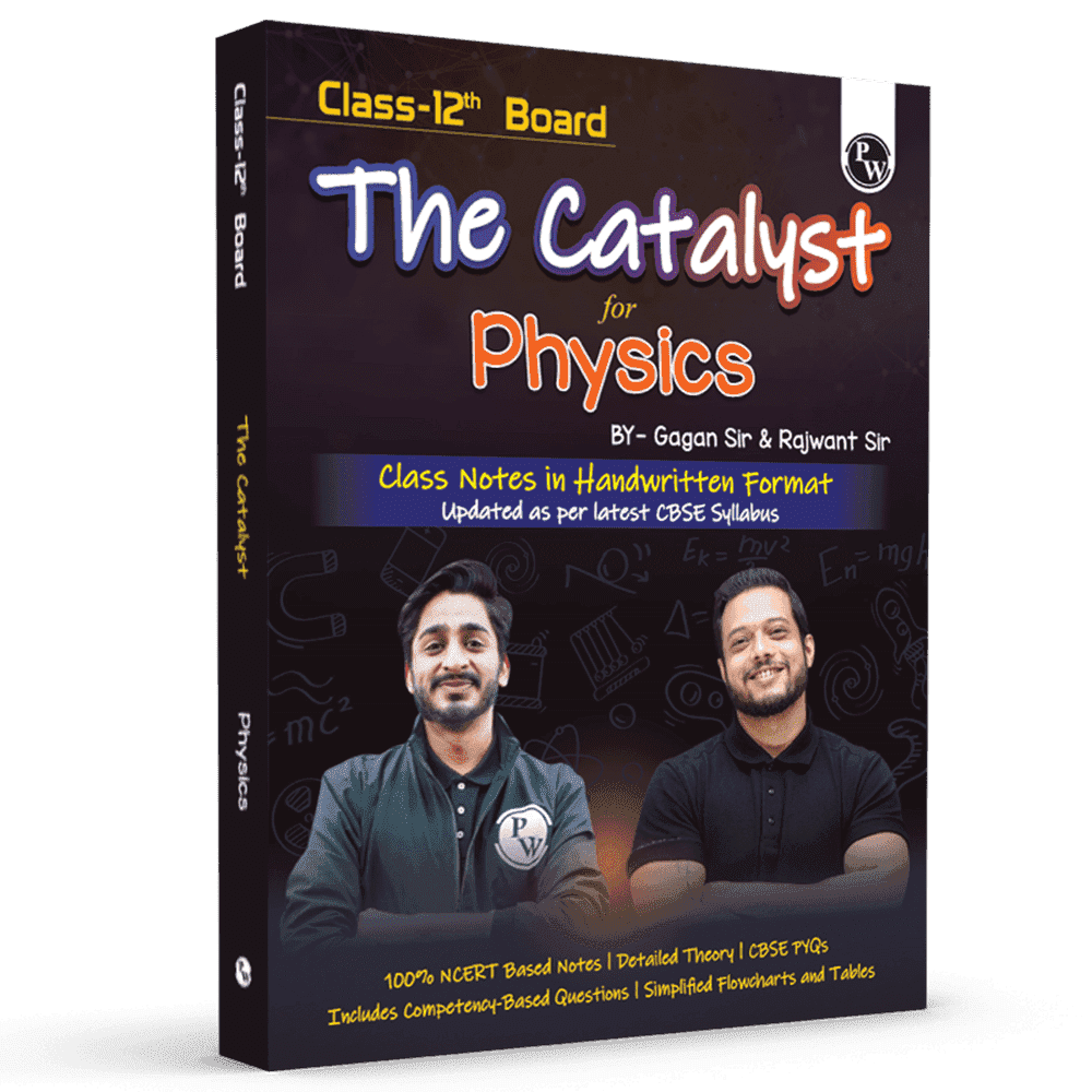 Class 12 Board The Catalyst For Physics with Most Relevant Practice Questions Booklet By Gagan Sir & Rajwant Sir | Handwritten Notes | Detailed Theory, PYQs