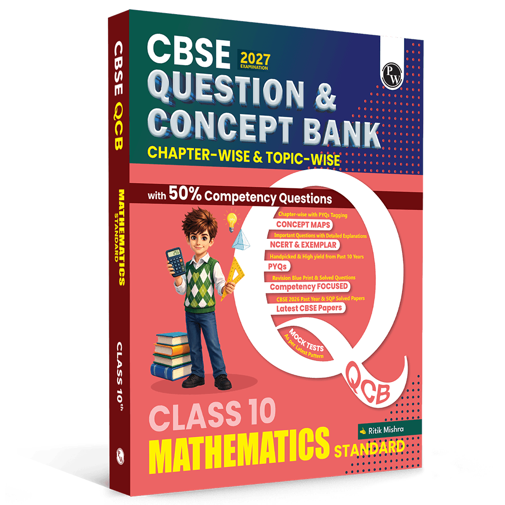 PW CBSE Question & Concept Bank (QCB) Class 10 Maths (Standard) Chapter-wise and Topic-wise Solved Questions By Ritik Mishra For 2027 Board Exams with 50% Competency Based Question