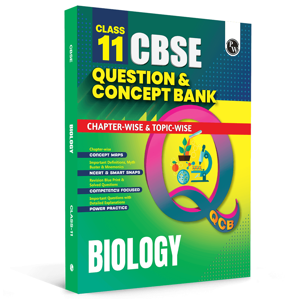 PW CBSE Class 11 Question & Concept Bank (QCB) Biology Chapter-wise and Topic-wise Solved Questions For 2027 Exams with Competency Based Question