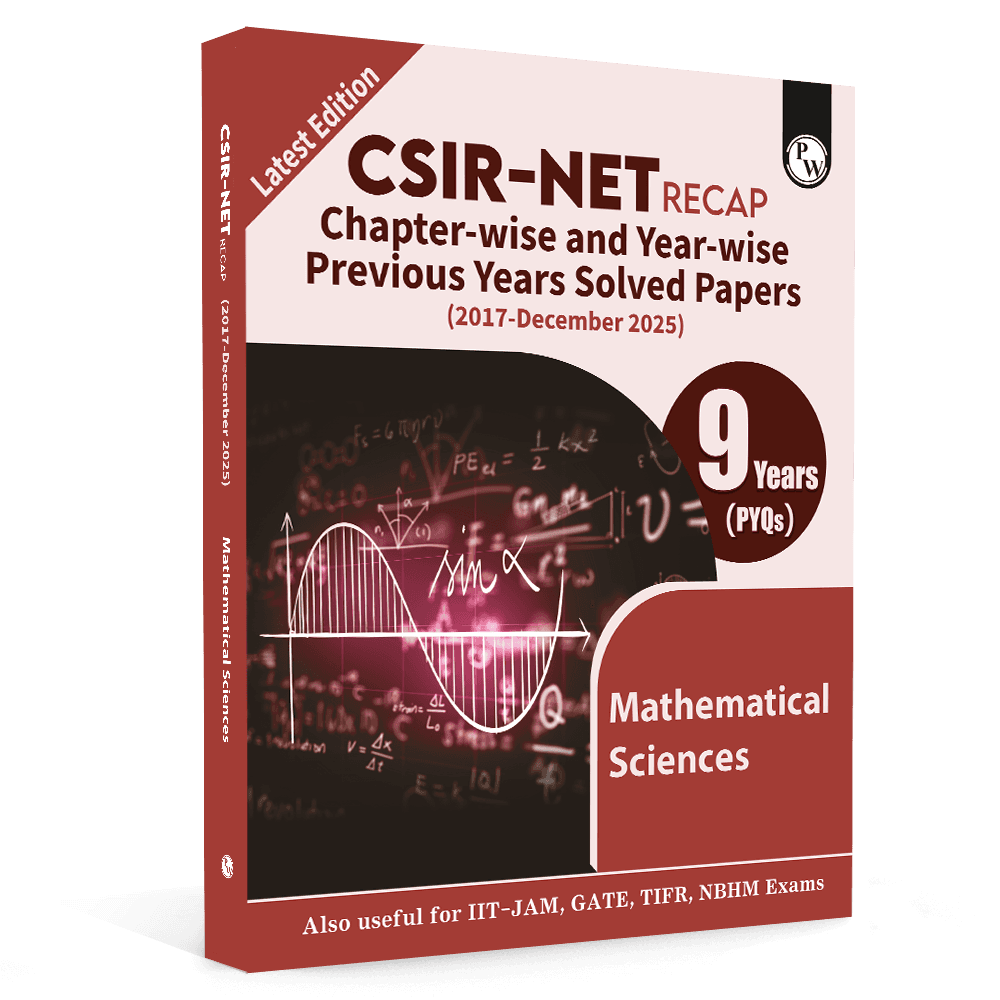 PW CSIR NET Recap Mathematical Sciences PYQ Chapterwise & Yearwise Previous 9 Years Solved Papers (2017-December 2025) | Latest December 2025 Paper Covered l For GATE, TIFR, BARC, and IIT JAM Exams