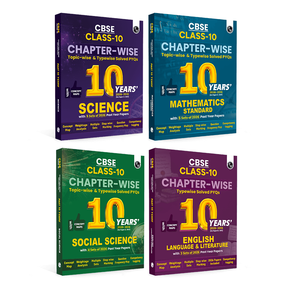 PW CBSE Class 10 PYQ Chapter-wise, Topic-wise & Typewise 10 Years Solved PYQs (2026-2016) Science, Maths (Standard), Social Science & English Language & Literature Combo Set of 4 Books with 5 Multiple Sets of 2026 For 2027 Board Exams