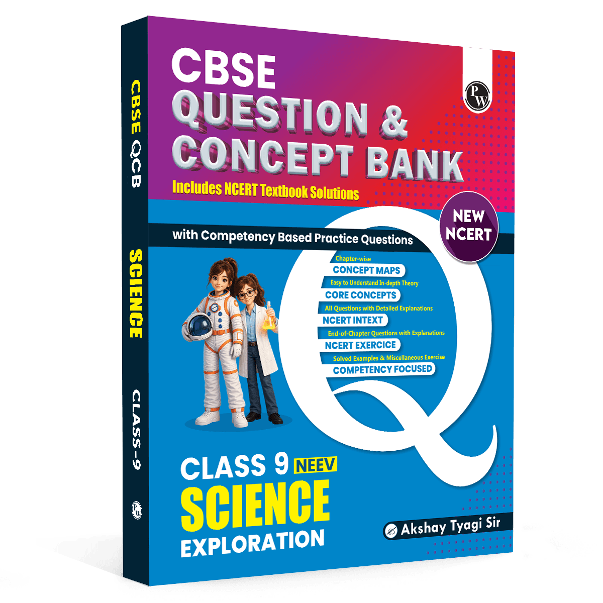 PW CBSE Class 9 Science Exploration New NCERT 2026-27 Question and Concept Bank with NCERT Textbook Solutions and Competency Based Questions By Akshya Tyagi Sir