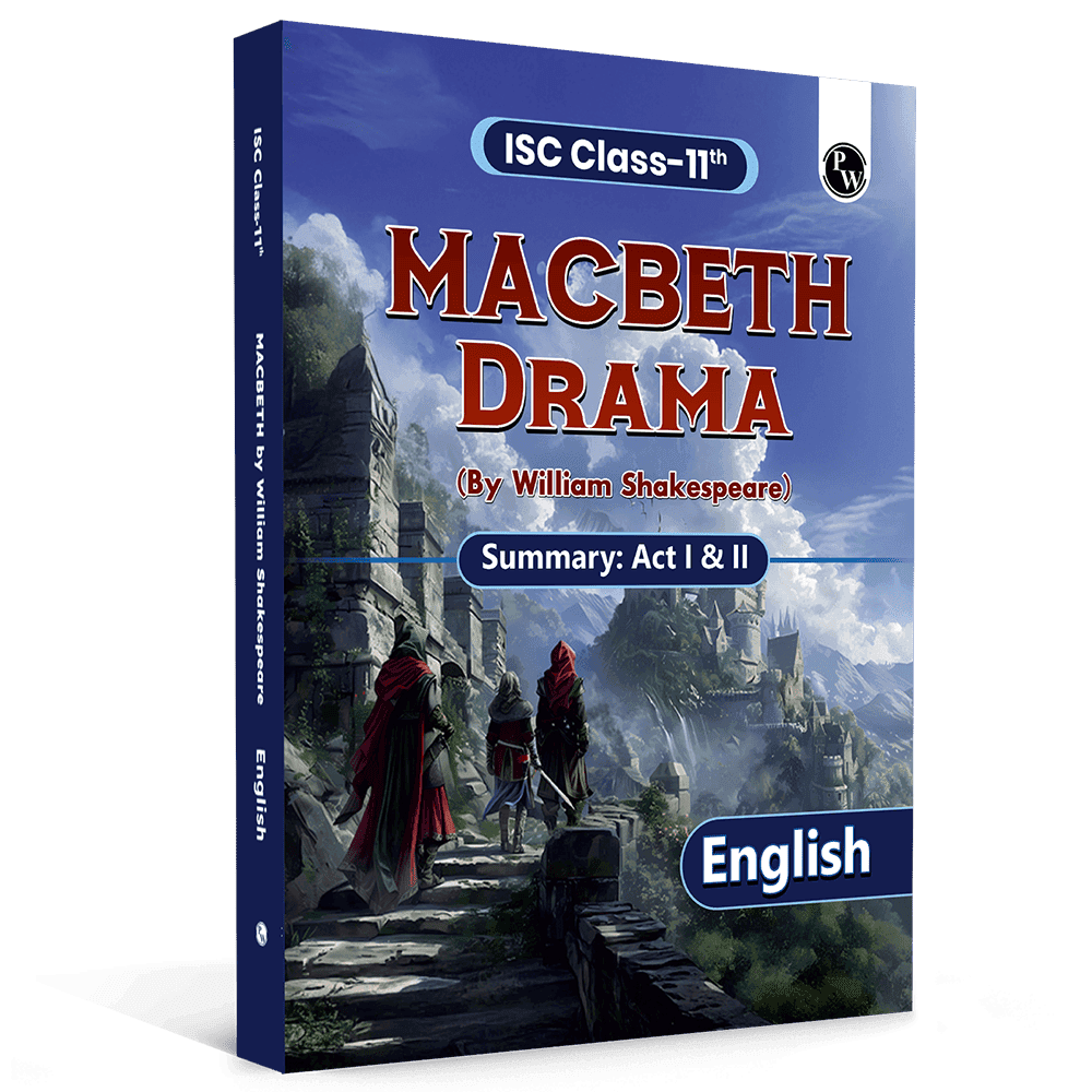 ISC Class 11 Macbeth By William Shakespeare For 2027 Exams | English Literature | Summary of Drama Act 1 & 2 | Based on Latest ISC Syllabus