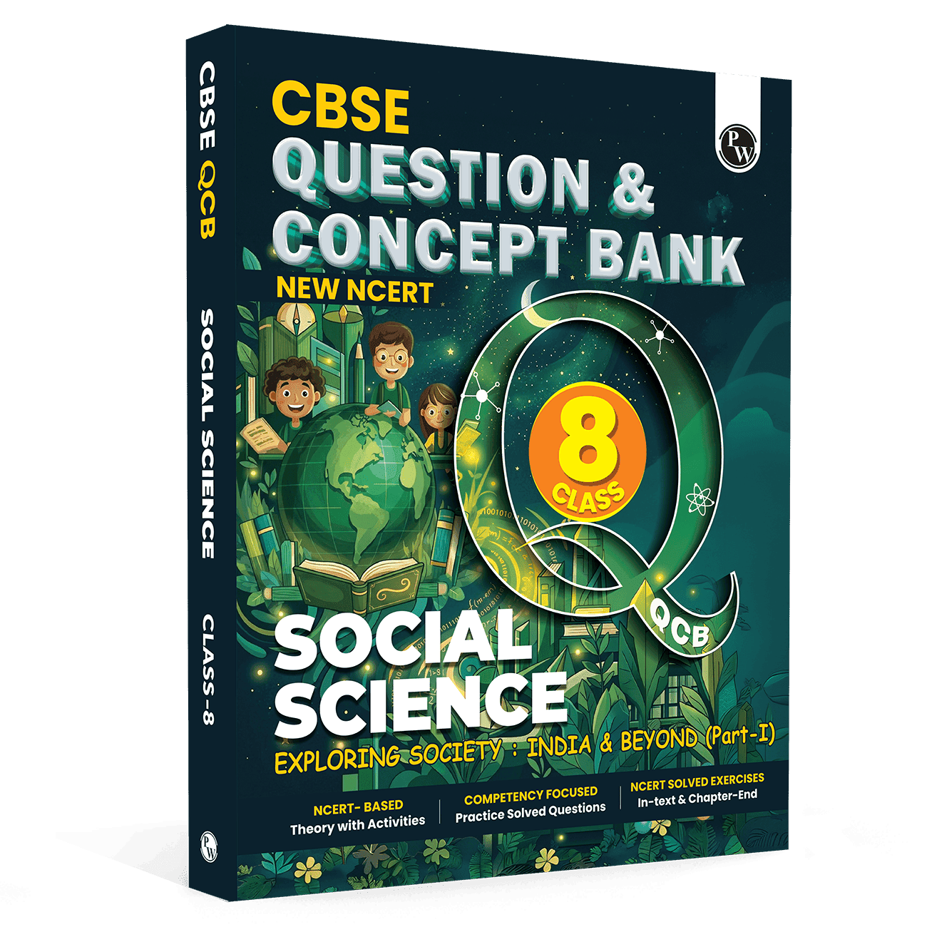 PW Concept & Question Bank Class 8 New NCERT Social Science (Exploring Society: India & Beyond) Part 1 For 2026 Exams | NCERT Based Theory, Diagrams & Activities with Competency Based Question Bank