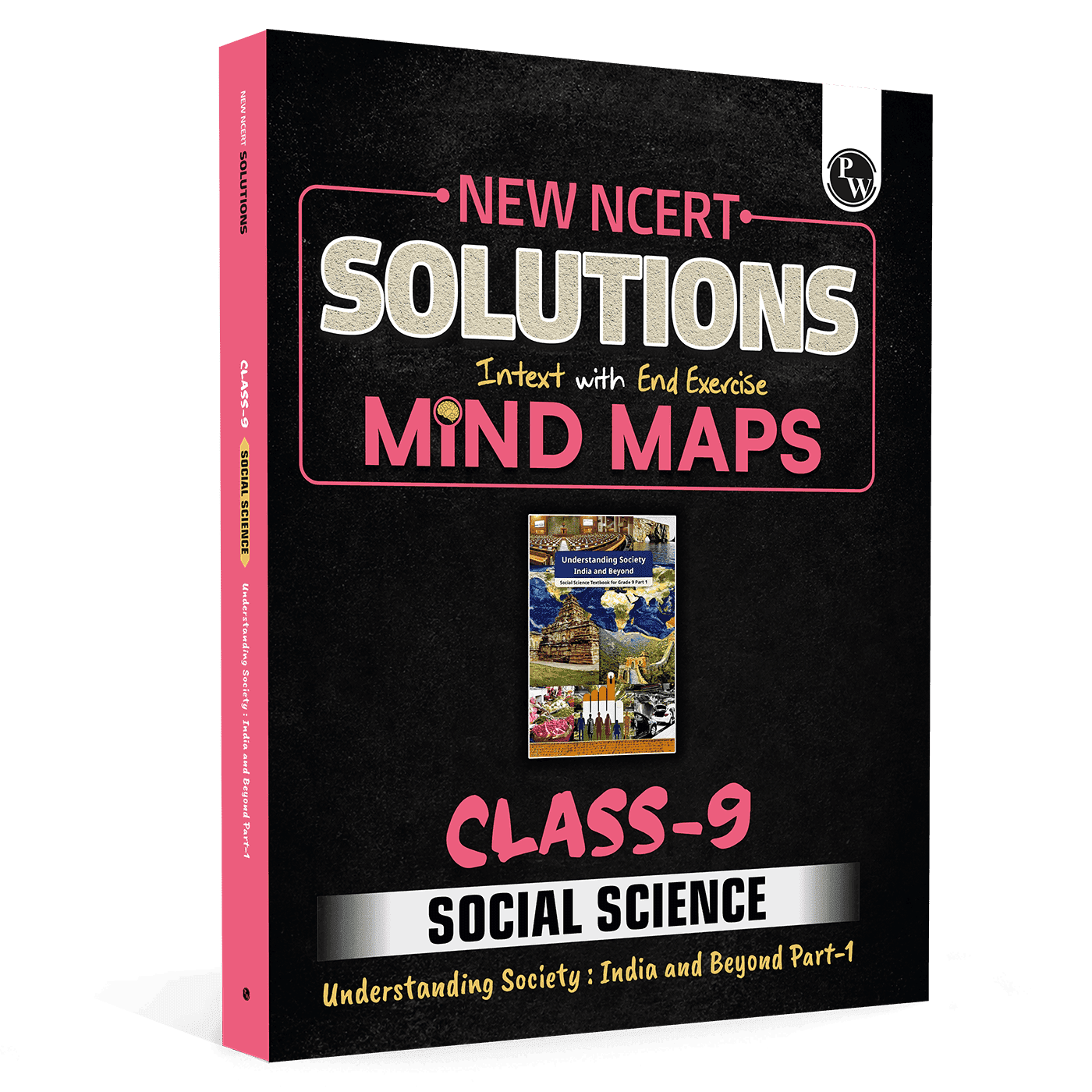 PW New NCERT Class 9 Social Science Understanding: Society India and Beyond Part-1 Textbook Solutions with Mind Maps 2026-27 | Revision Book, Solved NCERT Intext Solutions and End Exercises