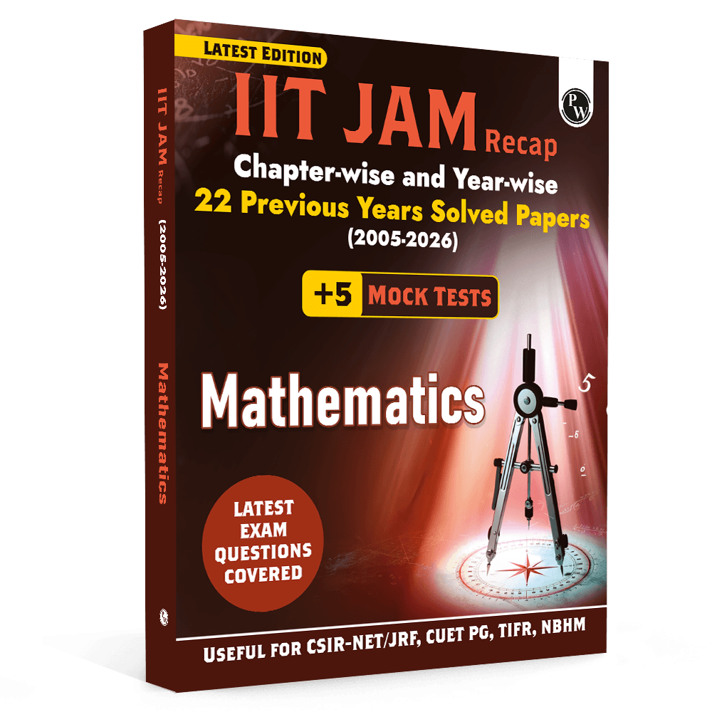PW IIT JAM Recap 22 Years Mathematics PYQ Chapterwise & Yearwise Previous Year Solved Papers (2026-2005) with 5 Mock Tests l Latest Exam Questions Covered